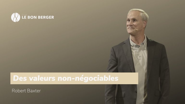 Des valeurs non-négociables - Robert Baxter - 30/06