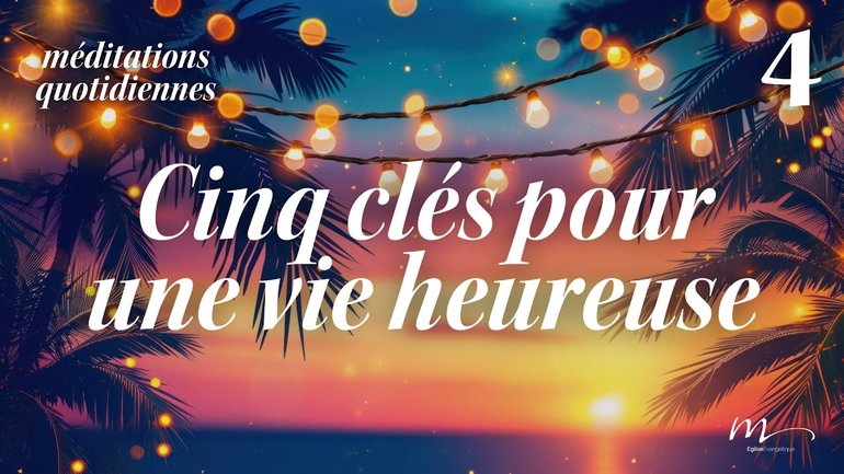 Cinq clés pour une vie heureuse - C'est l'été Méditation 4 - Jéma Taboyan