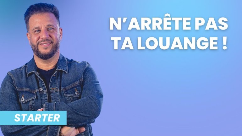 N'arrête pas ta louange