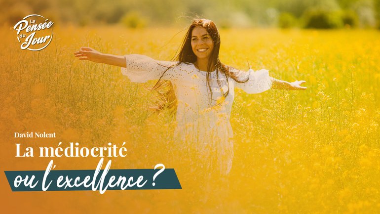 La médiocrité ou l’excellence ?