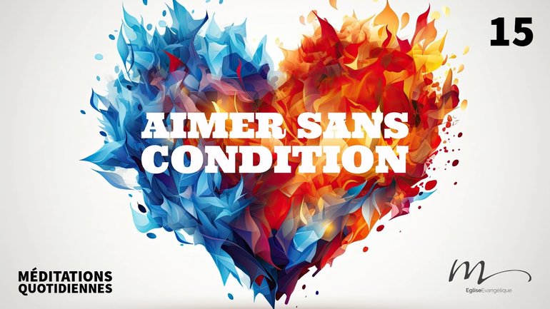 Aimer sans condition - Intime Méditation 15 - Luc 6.31 - Jérémie Chamard