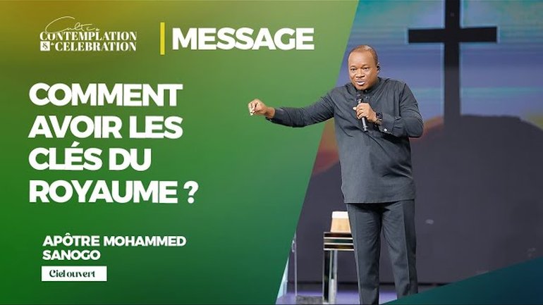 COMMENT OBTENIR LES CLÉS DU ROYAUME ?  | Pst Mohammed SANOGO | 23/03/2025