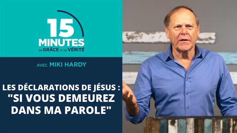"Si vous demeurez dans ma parole" | Les déclarations de Jésus #21 | Miki Hardy