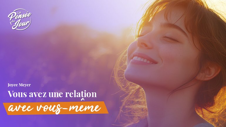 Vous avez une relation avec vous-même