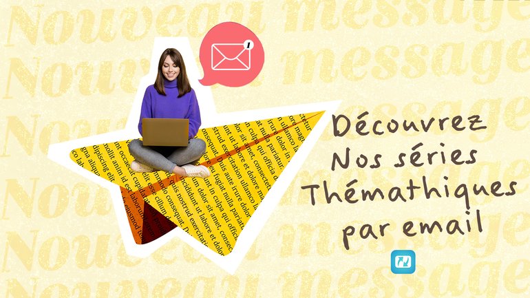Boostez votre journée avec nos séries thématiques par email 📧
