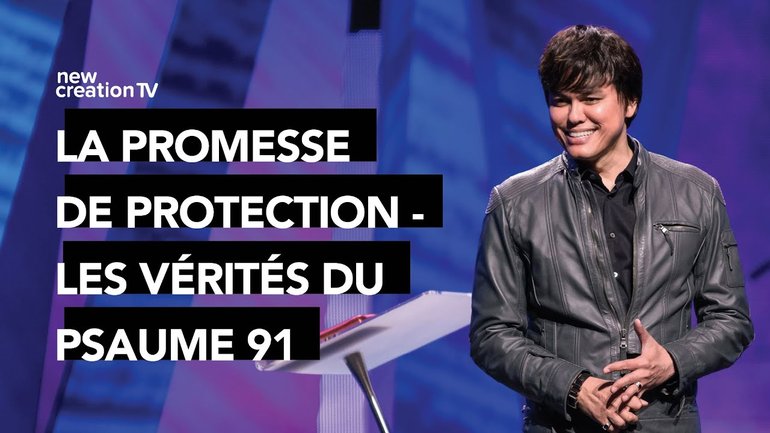 Joseph Prince - La promesse de protection - les vérités du Psaume 91 | New Creation TV Français