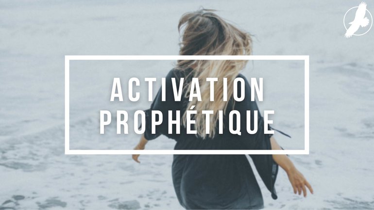 Activez le prophétique