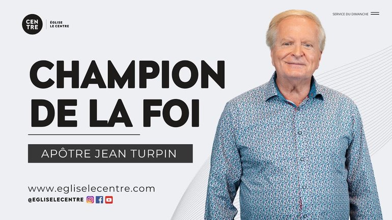 Champion de la foi | Apôtre Jean Turpin