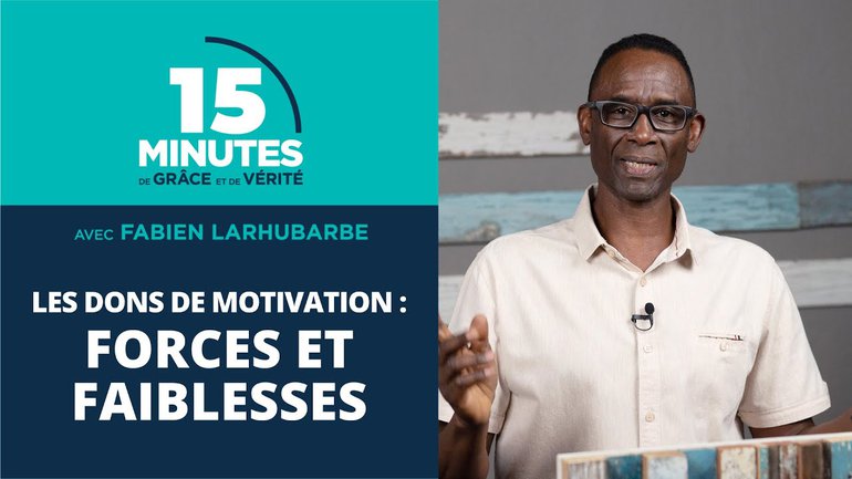 Forces et faiblesses | Les dons de motivation #12 | Fabien Larhubarbe