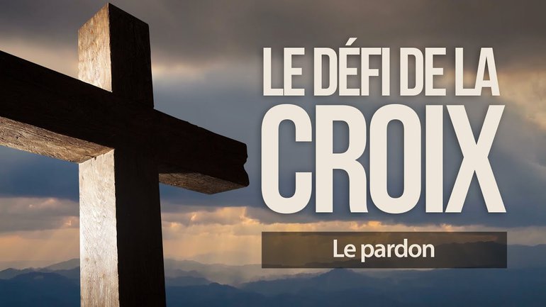Le pardon | Le défi de la croix 6/13