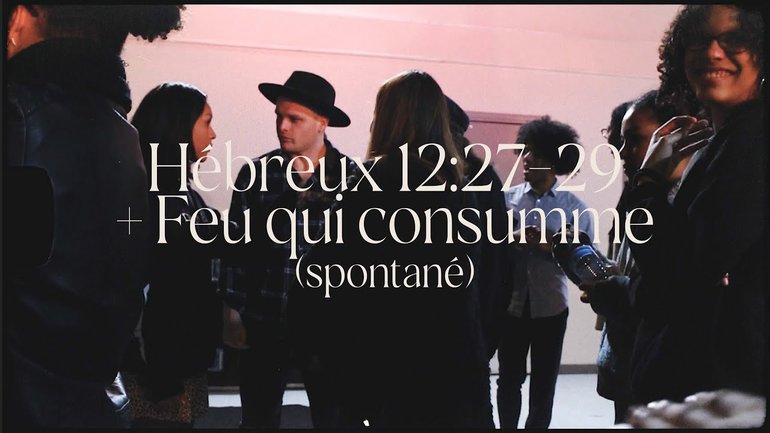 Hébreux 12 : 27-29 + Feu qui consume ( spontanés )  (Lyrics video)