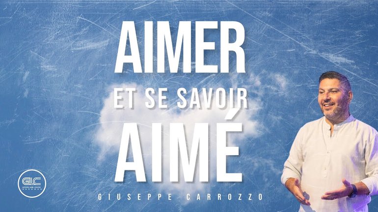 Aimer et se savoir aimé - Giuseppe Carrozzo | GLC Baudour 06/08/2023|