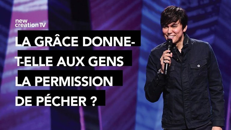 Joseph Prince - La grâce donne-t-elle aux gens la permission de pécher ? | New Creation TV Français