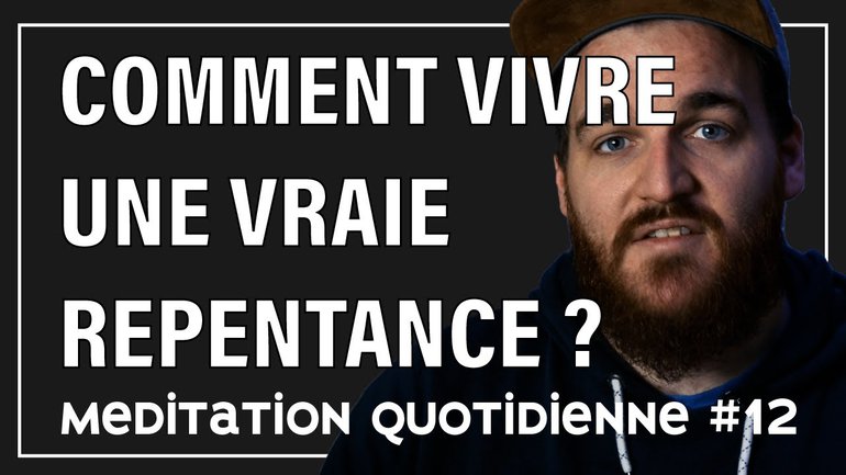 COMMENT VIVRE LA REPENTANCE ? meditation quotidienne - #AskFlechMe