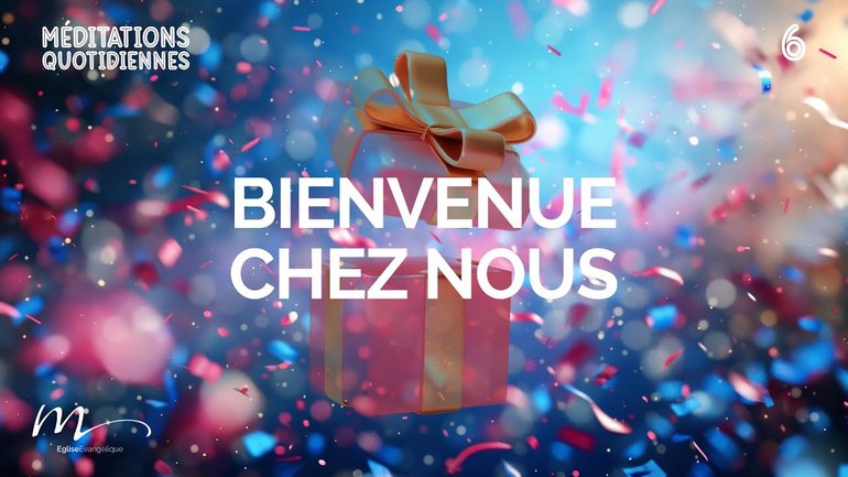 Bienvenue chez nous - Noël, un Cadeau ? Méditation 6 - Jean 1.10-13 - Jéma Taboyan