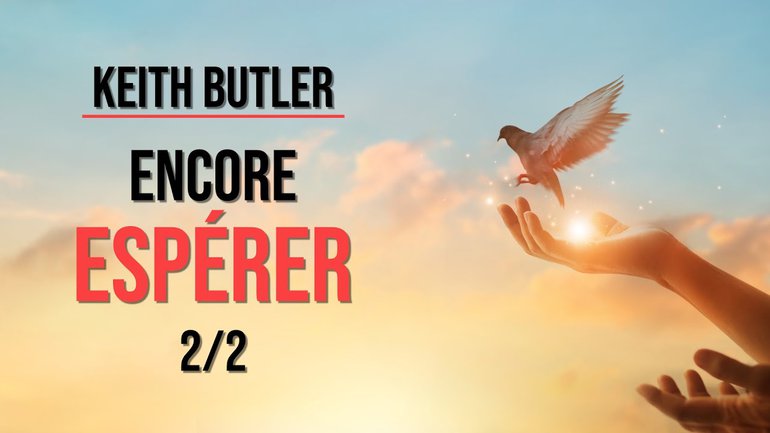 Keith Butler : Encore espérer (2/2)