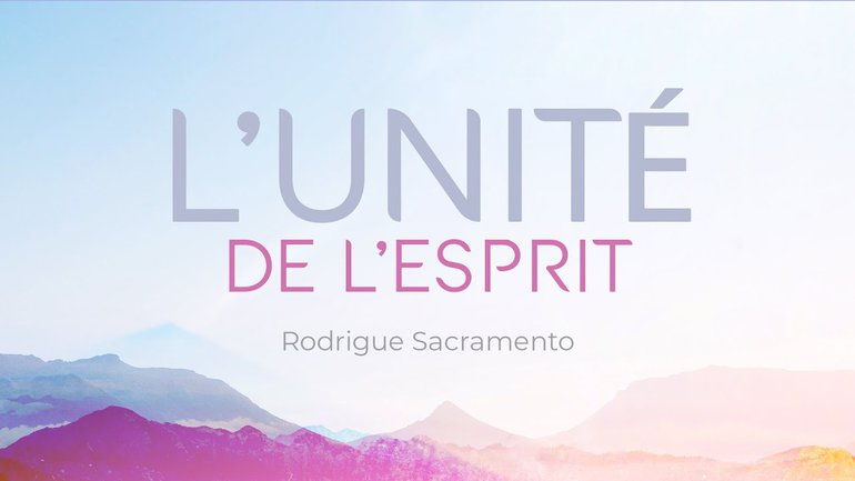 L'unité de l'Esprit - Rodrigue Sacramento