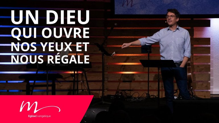 Un Dieu qui ouvre nos yeux et nous régale - Alexis Lamothe