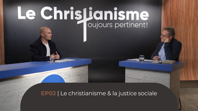 Le christianisme et la justice sociale / Série: Le Christianisme toujours pertinent  EP02 HBN 2024