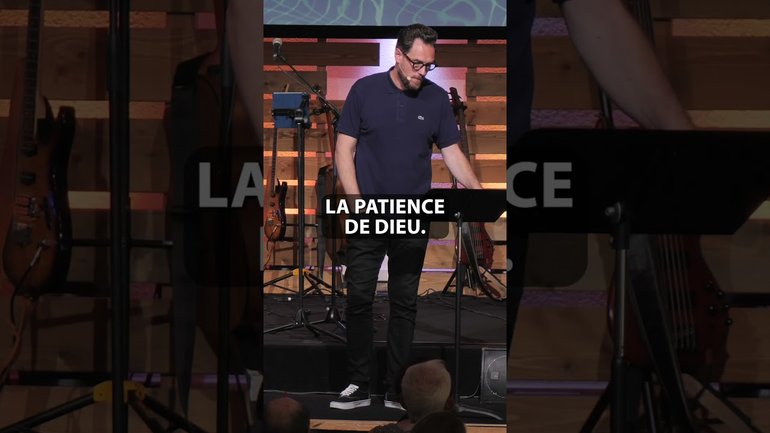 Nous bénéficions de la patience de Dieu, souvenons-nous en ! - Jérémie Chamard
