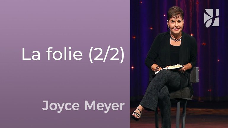 Les gens peuvent vous rendre fou (2/2) - Joyce Meyer - Avoir des relations saines