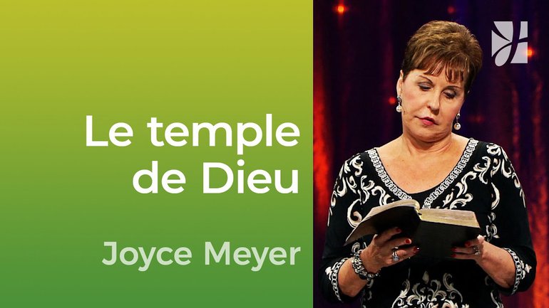 Le temple de Dieu - 2mn avec Joyce Meyer - Nous sommes le temple de Dieu ! - Vivre au quotidien