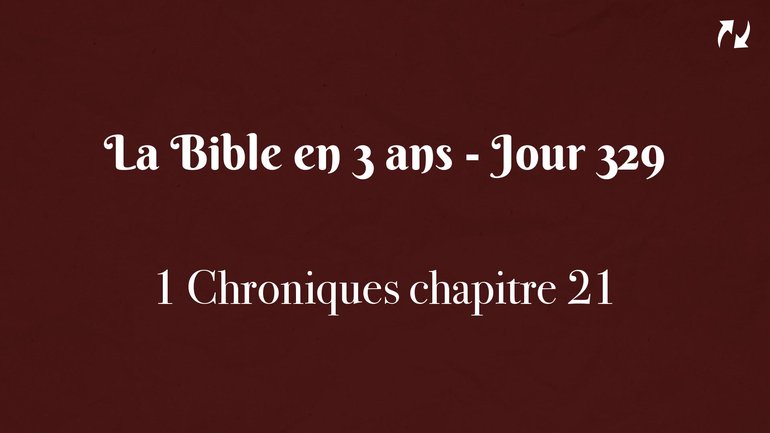 La Bible en 3 ans - Jour 329