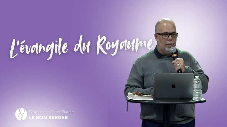 L'évangile du Royaume  - Pasteur Jean-Pierre - 26/10
