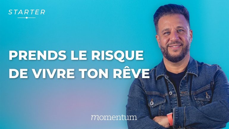 STARTER - Prends le risque de vivre ton rêve