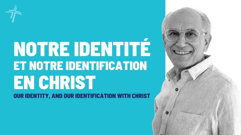 NOTRE IDENTITÉ ET NOTRE IDENTIFICATION EN CHRIST | ROLAND LA HAUSSE | 21/04/2024