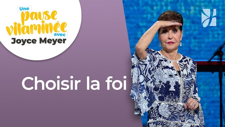 Pause vitaminée avec Joyce - La foi ou la peur : un choix en continu - Avoir des relations saines