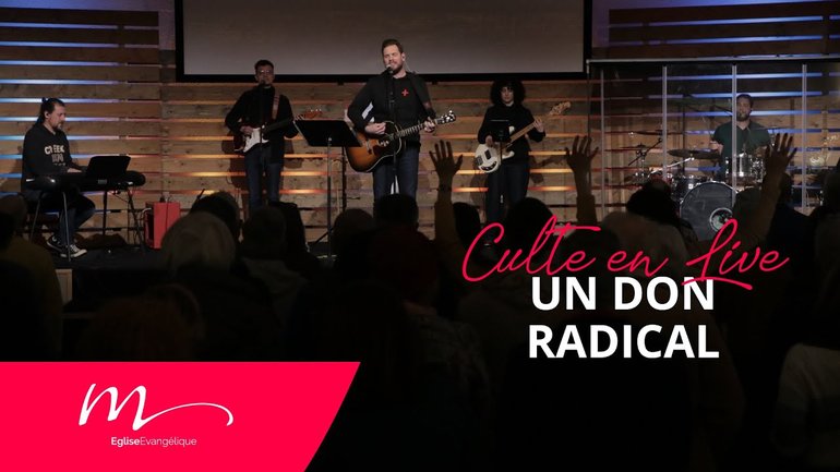 Un Don Radical - Jean-Pierre Civelli - Culte en direct du dimanche 12 Février 2023 - Église M