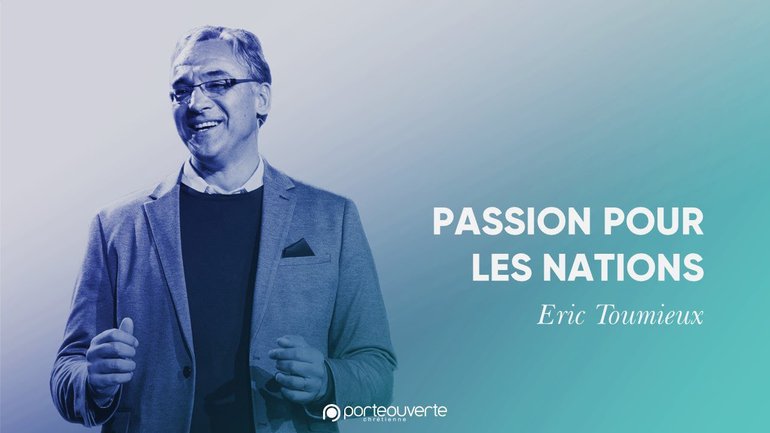 Passion pour les nations - Eric Toumieux [Culte PO 30/01/2022]