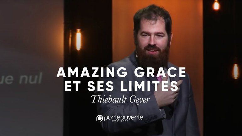 Amazing grace, et ses limites - Thiébault Geyer [Culte PO 19/02/2019]