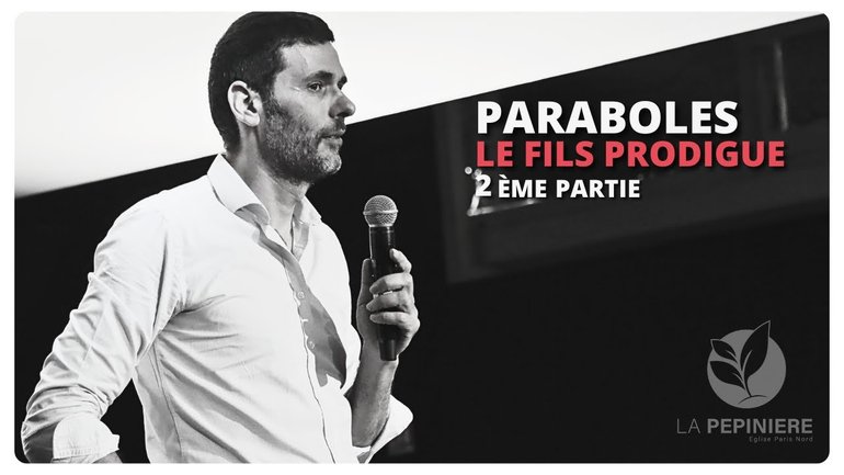 Paraboles - Le Fils Prodigue 2ème Partie - Olivier COMTESSE