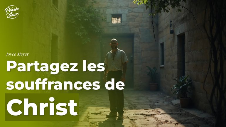 Partagez les souffrances de Christ