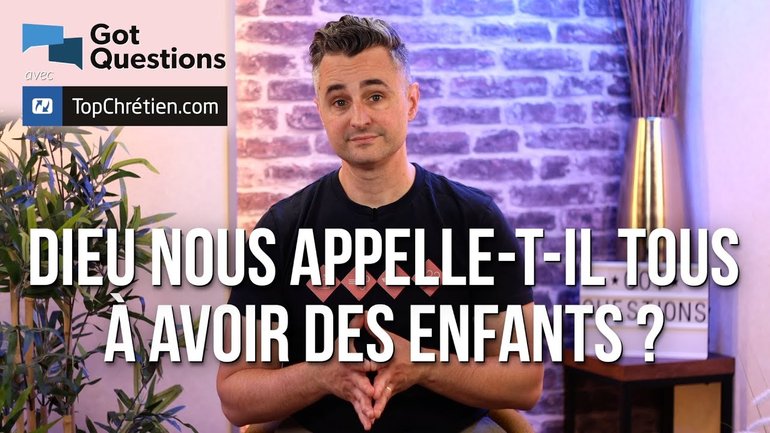 Dieu nous appelle-t-il tous à avoir des enfants ?