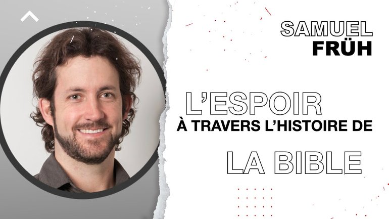 Samuel Früh - L'espoir au travers de la Bible