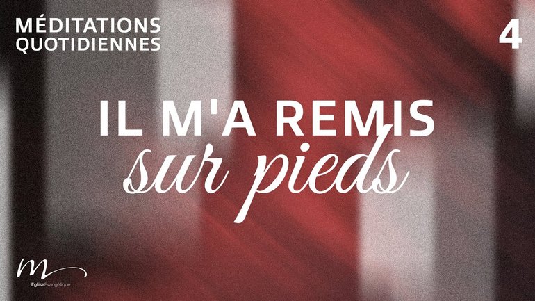 Il m’a remis sur pieds ! - Les Merveilles de Dieu Méditation 4 - Jéma Taboyan