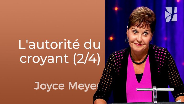 L'autorité du croyant (2/4) - Joyce Meyer - Fortifié par la foi