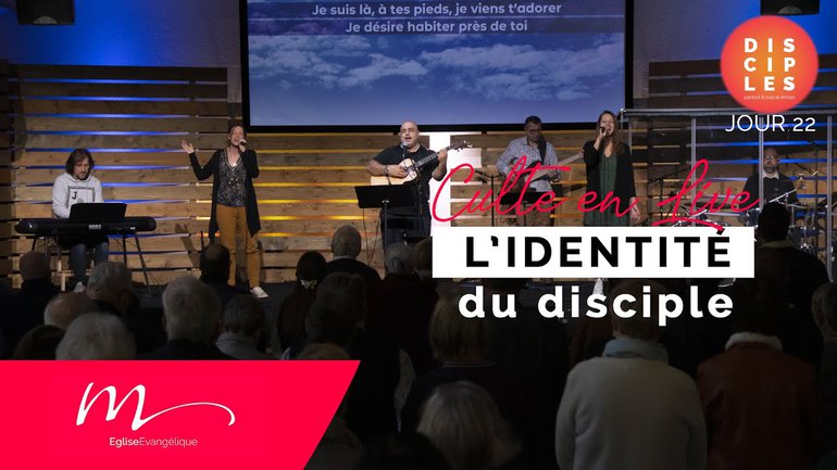 Jour 22 - L’identité du disciple - Jean-Pierre Civelli - Culte du dimanche 17 Octobre 2021- Église M