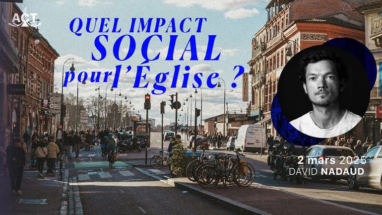 Quel impact social pour l’Église ? par David NADAUD