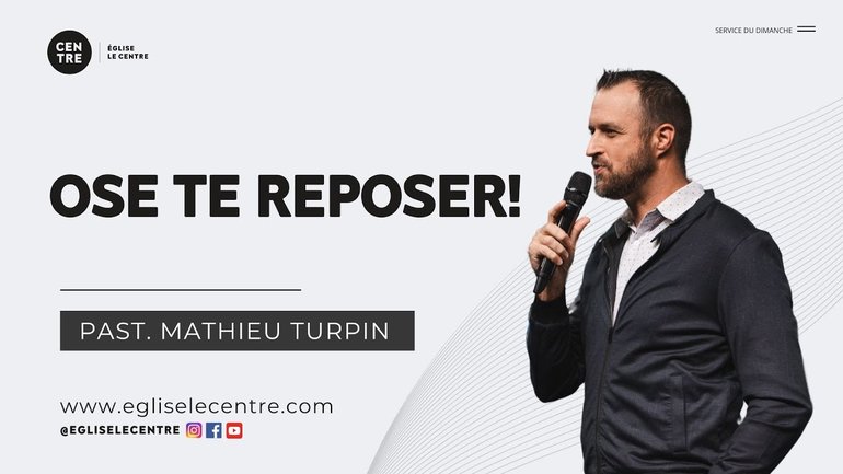 Ose te reposer | Past. Mathieu Turpin