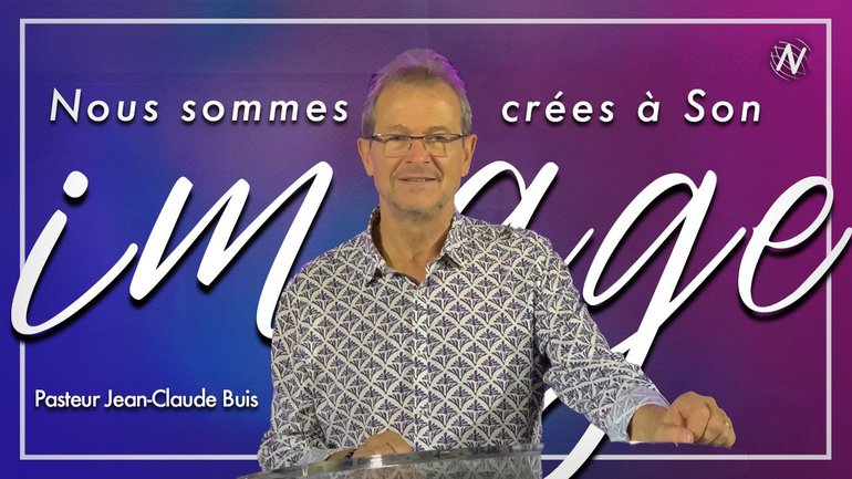 Nous sommes crées à Son image - Jean-Claude Buis - Eglise Novation / AGEN