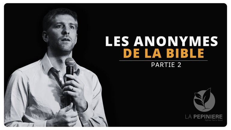 Les anonymes de la bible - partie 2  - Jérémie DUVAL