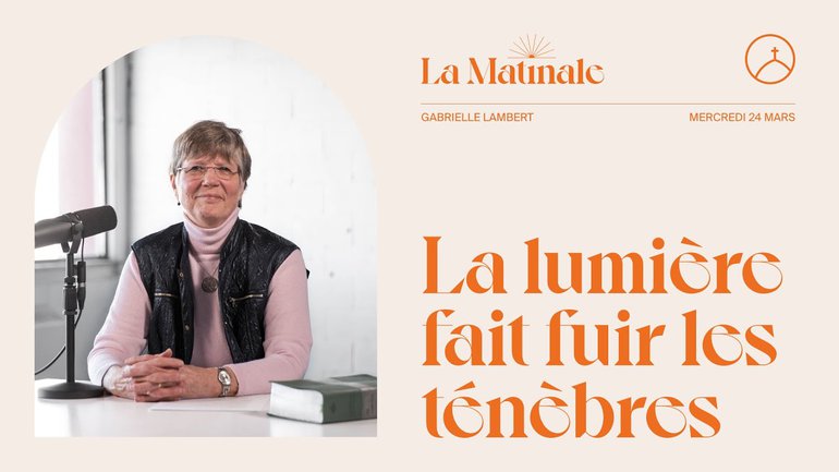 La lumière fait fuir les ténèbres | Gabrielle Lambert