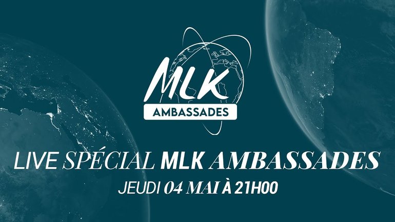 Live Spécial MLK Ambassades / 04 mai 2023