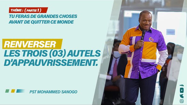 RENVERSER LES TROIS (3) AUTELS D'APPAUVRISSEMENT  | Pst Mohammed SANOGO | 13/03/2022