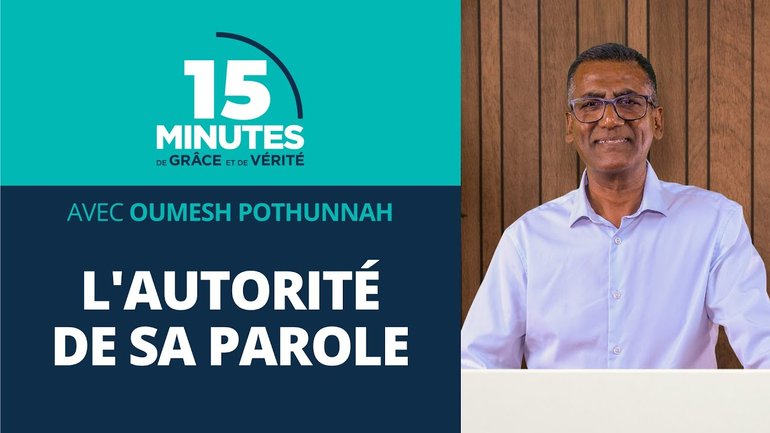 L'autorité de sa Parole | Oumesh Pothunnah