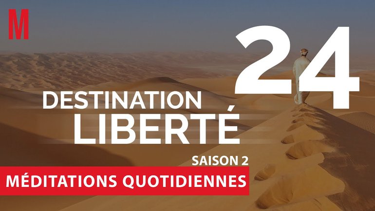 Destination Liberté (S2) Méditation 24 - Psaume 100 - Jéma Taboyan 